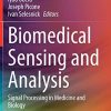 Biomedical Sensing and Analysis: Signal Processing in Medicine and Biology (PDF Book)