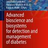 Advanced Bioscience and Biosystems for Detection and Management of Diabetes (Springer Series on Bio- and Neurosystems, 13) (PDF)