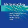 Telerheumatology: Origins, Current Practice, and Future Directions (PDF)