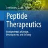 Peptide Therapeutics: Fundamentals of Design, Development, and Delivery (AAPS Advances in the Pharmaceutical Sciences Series, 47) (EPUB)
