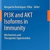 Pi3k and Akt Isoforms in Immunity: Mechanisms and Therapeutic Opportunities: 436 (EPUB)