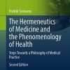 The Hermeneutics of Medicine and the Phenomenology of Health: Steps Towards a Philosophy of Medical Practice, 2nd ed (The International Library of Bioethics, 97) (EPUB)