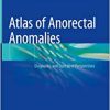 Atlas of Anorectal Anomalies: Diagnostic and Operative Perspectives (EPUB)