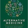 Alternative Medicine: A Critical Assessment of 202 Modalities (Copernicus Books) (PDF Book)