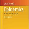 Epidemics: Models and Data Using R (Use R!), 2nd Edition (PDF)
