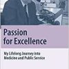Passion for Excellence: My Lifelong Journey into Medicine and Public Service (Springer Biographies) (PDF Book)