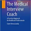 The Medical Interview Coach: A Practical Approach for Healthcare Professionals (PDF Book)