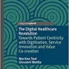 The Digital Healthcare Revolution: Towards Patient Centricity with Digitization, Service Innovation and Value Co-creation (EPUB)