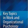 Key Topics in Work and Organizational Psychology (Key Topics in Behavioral Sciences) (PDF Book)