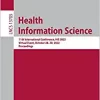 Health Information Science: 11th International Conference, HIS 2022, Virtual Event, October 28–30, 2022, Proceedings (Lecture Notes in Computer Science, 13705) (EPUB)