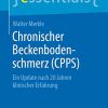 Chronischer Beckenbodenschmerz (CPPS): Ein Update nach 20 Jahren klinischer Erfahrung (essentials) (German Edition) (PDF Book)