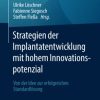 Strategien der Implantatentwicklung mit hohem Innovationspotenzial: Von der Idee zur erfolgreichen Standardlösung (German Edition) (PDF)