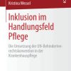 Inklusion im Handlungsfeld Pflege: Die Umsetzung der UN-Behindertenrechtskonvention in der Krankenhauspflege (German Edition) (PDF Book)