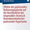 Effekte der pulmonalen Ballonangioplastie auf die Herzfunktion bei inoperabler chronisch thromboembolischer pulmonaler Hypertonie (German Edition) (PDF Book)