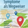 Symptome als Wegweiser: Woher kommen Kopfweh, Schwindel, Zuckungen? (German Edition) (PDF)