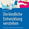 Die kindliche Entwicklung verstehen: Praxiswissen über Phasen und Störungen (German Edition) (PDF Book)