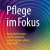 Pflege im Fokus: Herausforderungen und Perspektiven – warum Applaus alleine nicht reicht (German Edition) (PDF Book)