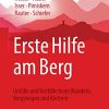 Erste Hilfe am Berg: Unfälle und Notfälle beim Wandern, Bergsteigen und Klettern (German Edition) (PDF)