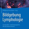 Bildgebung Lymphologie: Sonographie, Lymphangiographie, MR und Nuklearmedizin (German Edition) (PDF)
