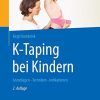 K-Taping bei Kindern: Grundlagen – Techniken – Indikationen, 2e (German Edition) (PDF Book)