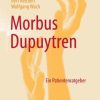 Morbus Dupuytren: Ein Patientenratgeber (German Edition) (PDF Book)