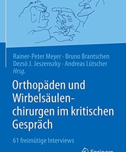 Orthopäden und Wirbelsäulenchirurgen im kritischen Gespräch: 61 freimütige Interviews (German Edition) (PDF)