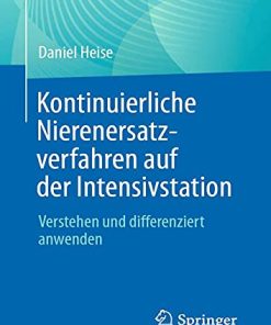 Kontinuierliche Nierenersatzverfahren auf der Intensivstation: Verstehen und differenziert anwenden (German Edition) (PDF Book)
