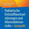 Pädiatrische Fettstoffwechselstörungen und Atheroskleroserisiko – kompakt (German Edition) (PDF Book)