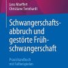 Schwangerschaftsabbruch und gestörte Frühschwangerschaft: Praxishandbuch mit Fallbeispielen (German Edition) (PDF Book)