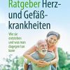 Ratgeber Herz- und Gefäßkrankheiten: Wie sie entstehen und was man dagegen tun kann (German Edition) (PDF Book)