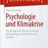 Psychologie und Klimakrise: Psychologische Erkenntnisse zum klimabezogenen Verhalten und Erleben (essentials) (German Edition) (PDF)