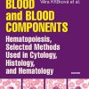 Blood and Blood Components, Hematopoiesis, Selected Methods Used in Cytology, Histology and Hematology (PDF)