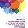 Técnicas de comunicación y relación de ayuda en ciencias de la salud, 4 edición (PDF)