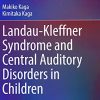Landau-Kleffner Syndrome and Central Auditory Disorders in Children (Modern Otology and Neurotology) (PDF)