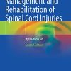 Management and Rehabilitation of Spinal Cord Injuries, 2nd Edition (PDF Book)