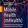 Mobile Health (mHealth): Rethinking Innovation Management to Harmonize AI and Social Design (Future of Business and Finance) (PDF Book)