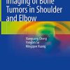 Imaging of Bone Tumors in Shoulder and Elbow (PDF Book)