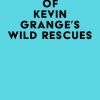 Summary of Kevin Grange’s Wild Rescues (EPUB)