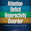Attention-Deficit Hyperactivity Disorder: A Handbook for Diagnosis and Treatment Fourth Edition