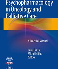 Psychopharmacology in Oncology and Palliative Care: A Practical Manual 2014th Edition