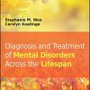 Diagnosis and Treatment of Mental Disorders Across the Lifespan 2nd Edition