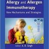 Allergy and Allergen Immunotherapy: New Mechanisms and Strategies 1st