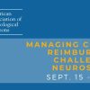 American Association of Neurological Surgeons Managing Coding & Reimbursement Challenges in Neurosurgery September 15-17, 2022
