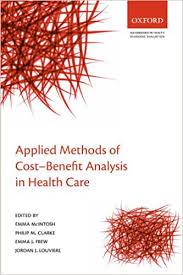 Applied Methods of Cost-benefit Analysis in Health Care (Handbooks in Health Economic Evaluation) 1st Edition