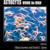 Astrocytes: Wiring the Brain (Frontiers in Neuroscience)