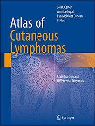 Atlas of Cutaneous Lymphomas: Classification and Differential Diagnosis 2015th Edition