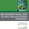 Measurement-Based Care, An Issue of Child And Adolescent Psychiatric Clinics of North America (Volume 29-4) (The Clinics: Internal Medicine, Volume 29-4) (PDF Book)