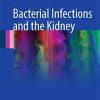Bacterial Infections and the Kidney 1st ed