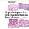 Biopsy Interpretation of the Gastrointestinal Tract Mucosa: Volume 1: Non-Neoplastic Third