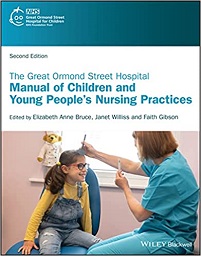 The Great Ormond Street Hospital Manual of Children and Young People’s Nursing Practices, 2nd Edition (PDF)